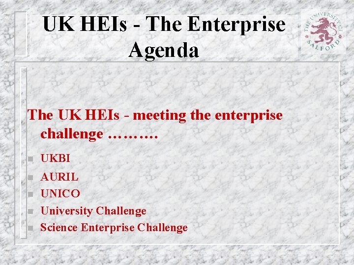 UK HEIs - The Enterprise Agenda The UK HEIs - meeting the enterprise challenge