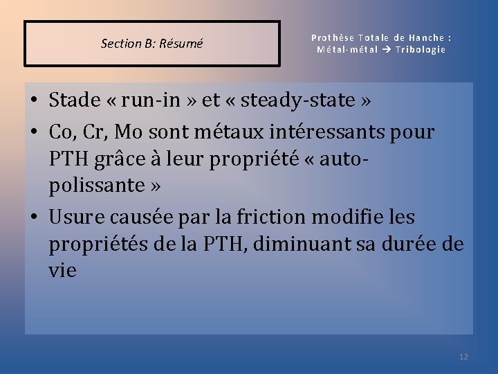 Section B: Résumé Prothèse Totale de Hanche : Métal-métal Tribologie • Stade « run-in