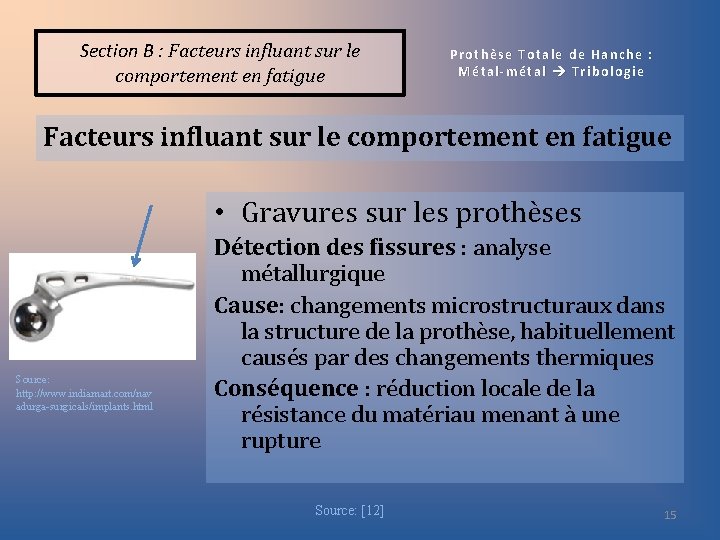 Section B : Facteurs influant sur le comportement en fatigue Prothèse Totale de Hanche