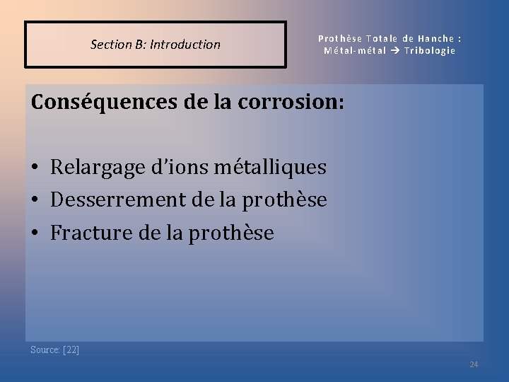 Section B: Introduction Prothèse Totale de Hanche : Métal-métal Tribologie Conséquences de la corrosion: