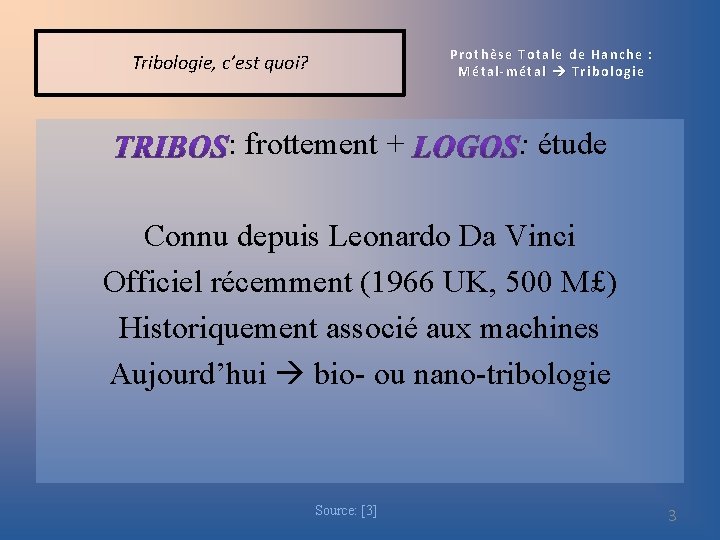 Prothèse Totale de Hanche : Métal-métal Tribologie, c’est quoi? : frottement + : étude