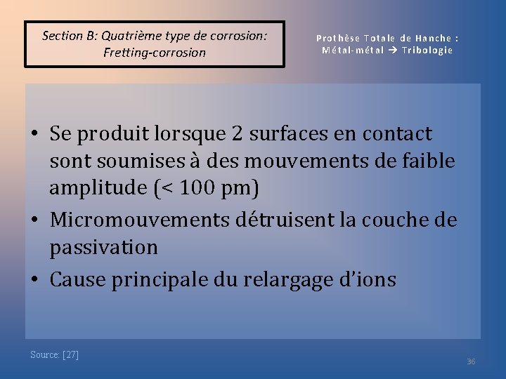 Section B: Quatrième type de corrosion: Fretting-corrosion Prothèse Totale de Hanche : Métal-métal Tribologie