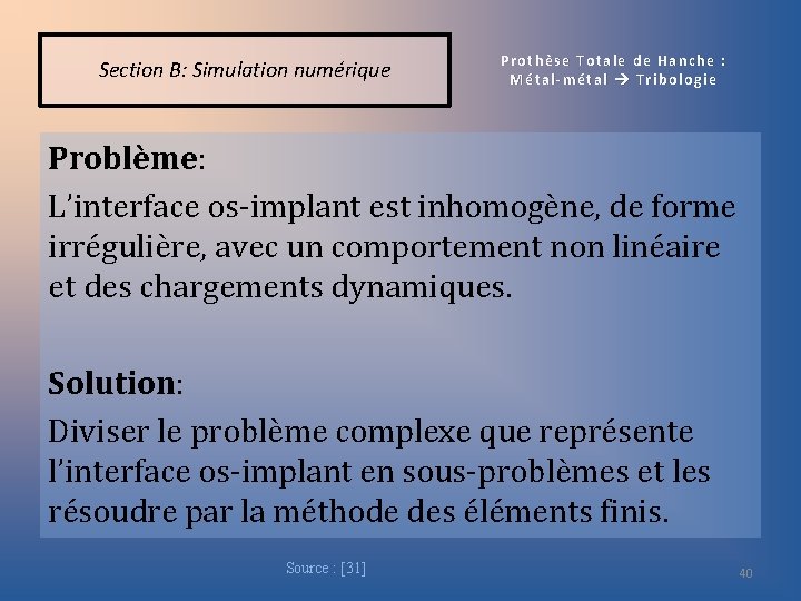Section B: Simulation numérique Prothèse Totale de Hanche : Métal-métal Tribologie Problème: L’interface os-implant