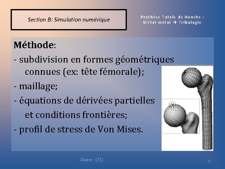 Section B: Simulation numérique Prothèse Totale de Hanche : Métal-métal Tribologie Méthode: - subdivision