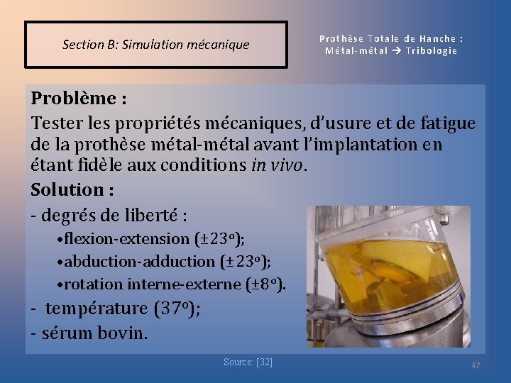 Section B: Simulation mécanique Prothèse Totale de Hanche : Métal-métal Tribologie Problème : Tester