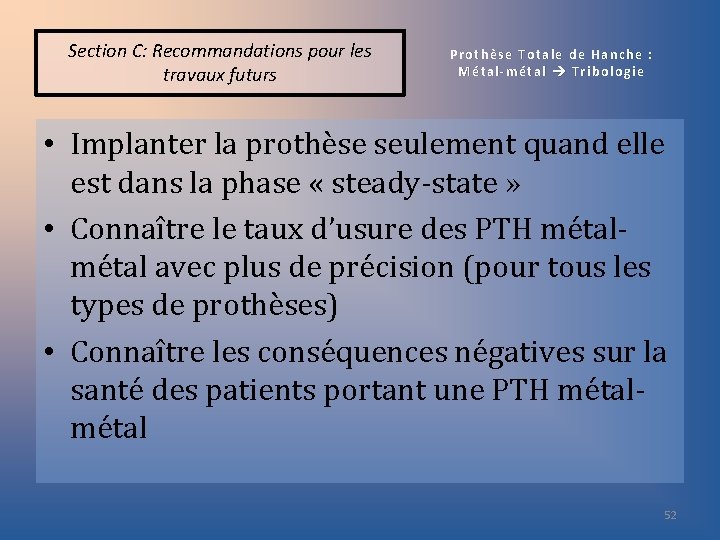 Section C: Recommandations pour les travaux futurs Prothèse Totale de Hanche : Métal-métal Tribologie