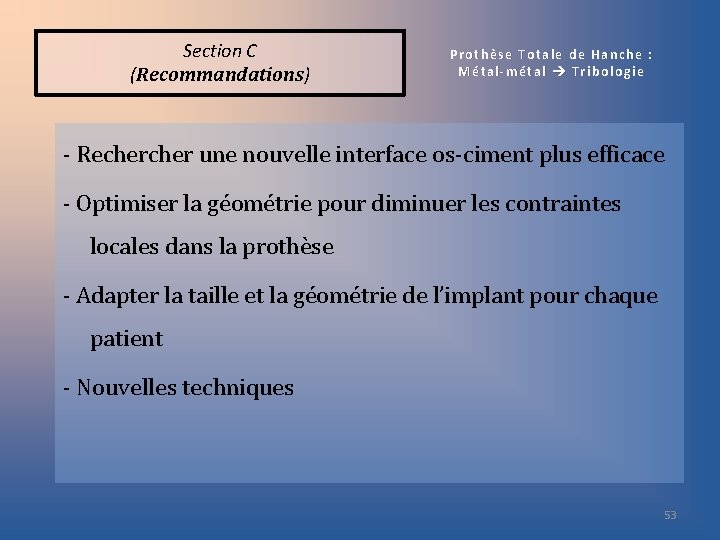 Section C (Recommandations) Prothèse Totale de Hanche : Métal-métal Tribologie - Recher une nouvelle
