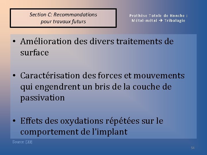 Section C: Recommandations pour travaux futurs Prothèse Totale de Hanche : Métal-métal Tribologie •