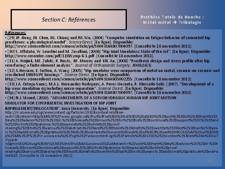 Section C: Références Prothèse Totale de Hanche : Métal-métal Tribologie Références: • [29] JP.