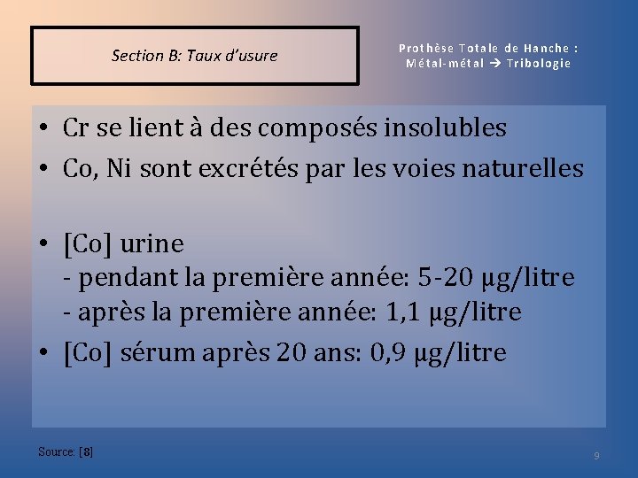 Section B: Taux d’usure Prothèse Totale de Hanche : Métal-métal Tribologie • Cr se