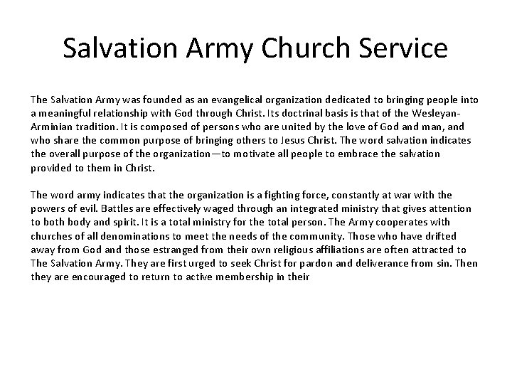 Salvation Army Church Service The Salvation Army was founded as an evangelical organization dedicated