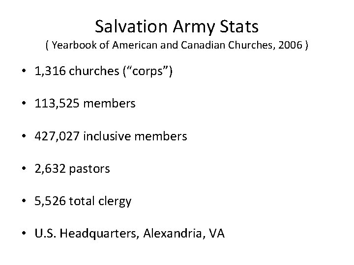 Salvation Army Stats ( Yearbook of American and Canadian Churches, 2006 ) • 1,