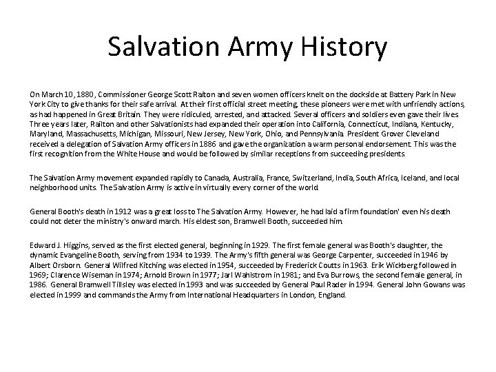 Salvation Army History On March 10, 1880, Commissioner George Scott Raiton and seven women