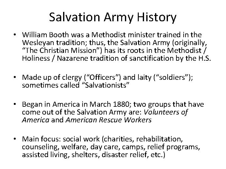 Salvation Army History • William Booth was a Methodist minister trained in the Wesleyan