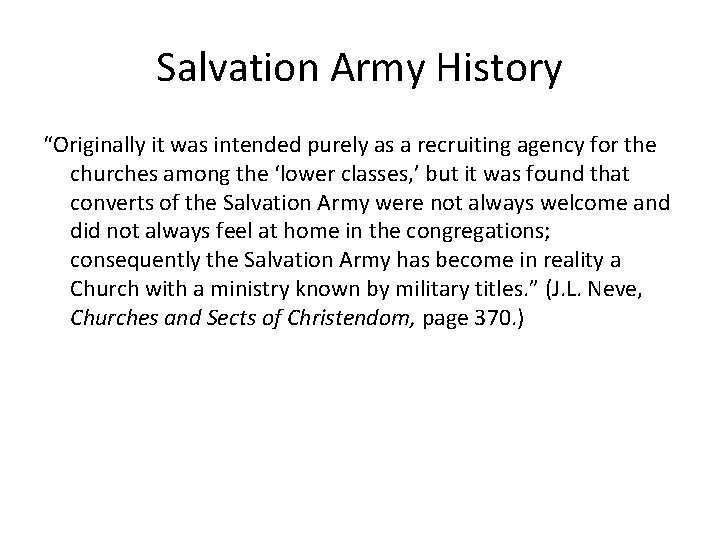 Salvation Army History “Originally it was intended purely as a recruiting agency for the