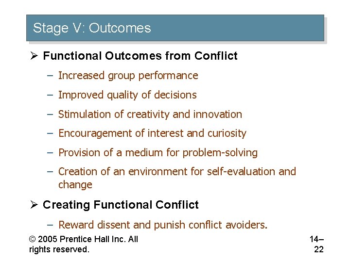 Stage V: Outcomes Ø Functional Outcomes from Conflict – Increased group performance – Improved