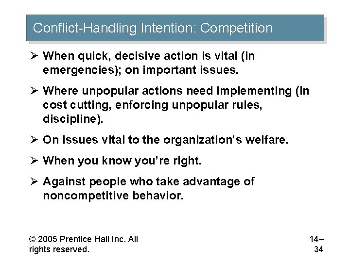 Conflict-Handling Intention: Competition Ø When quick, decisive action is vital (in emergencies); on important