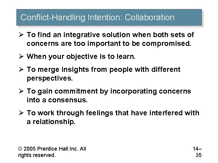 Conflict-Handling Intention: Collaboration Ø To find an integrative solution when both sets of concerns