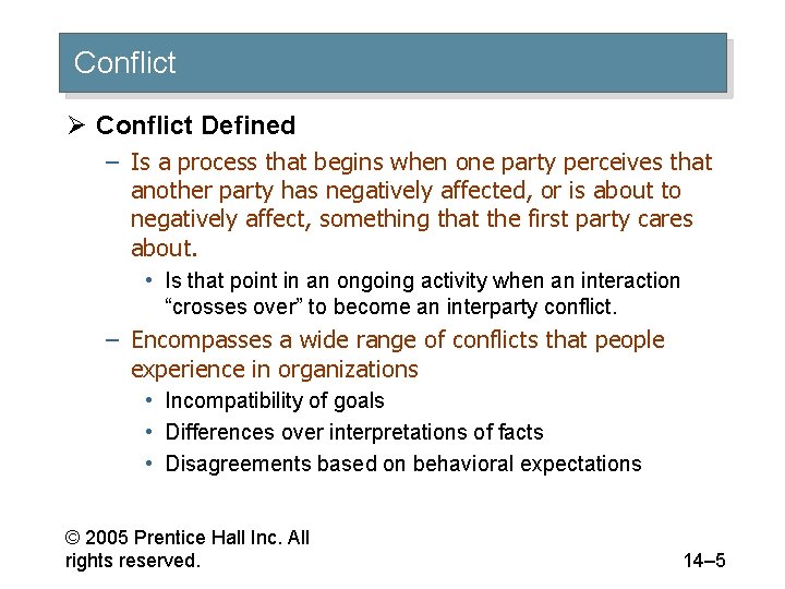 Conflict Ø Conflict Defined – Is a process that begins when one party perceives