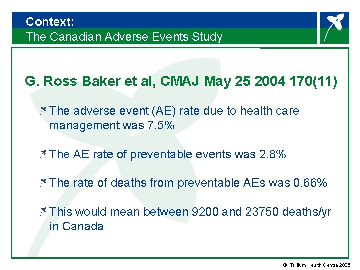 Context: The Canadian Adverse Events Study G. Ross Baker et al, CMAJ May 25