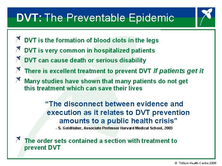 DVT: The Preventable Epidemic DVT is the formation of blood clots in the legs