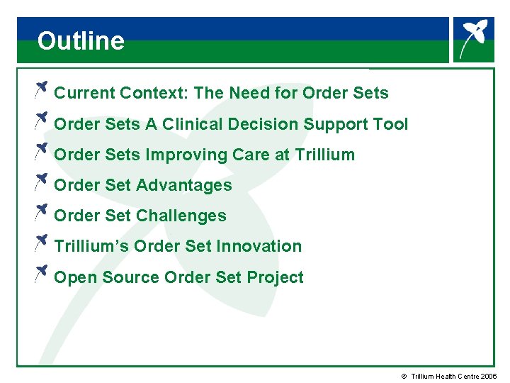 Outline Current Context: The Need for Order Sets A Clinical Decision Support Tool Order