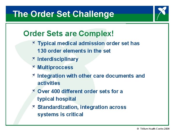 The Order Set Challenge Order Sets are Complex! Typical medical admission order set has