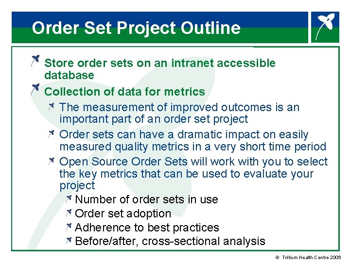Order Set Project Outline Store order sets on an intranet accessible database Collection of
