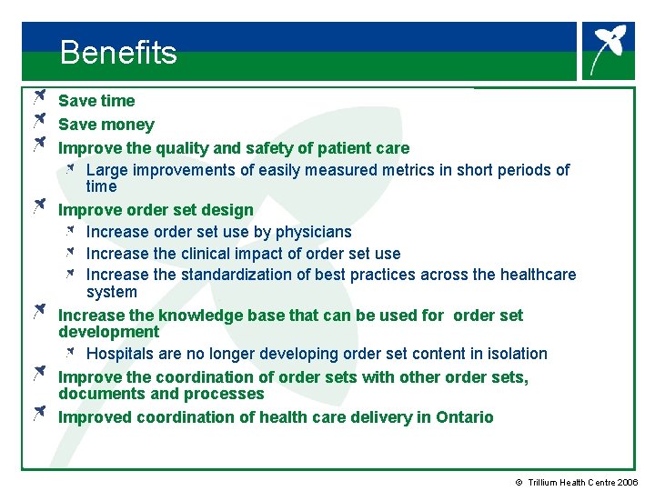 Benefits Save time Save money Improve the quality and safety of patient care Large