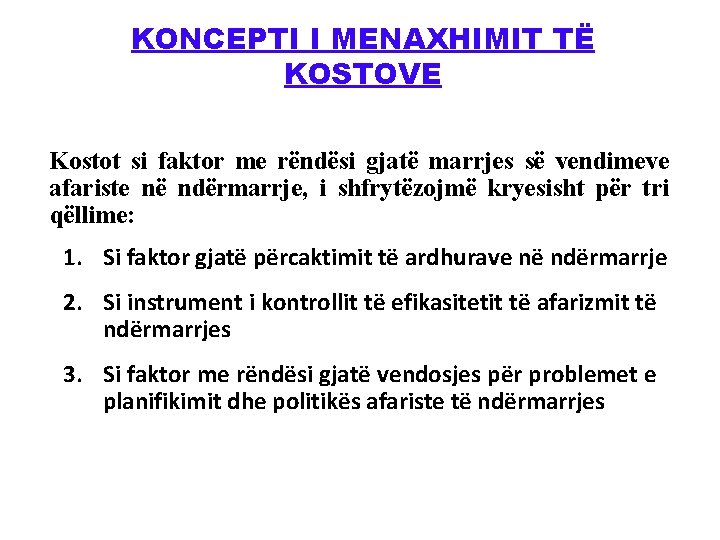 KONCEPTI I MENAXHIMIT TË KOSTOVE Kostot si faktor me rëndësi gjatë marrjes së vendimeve