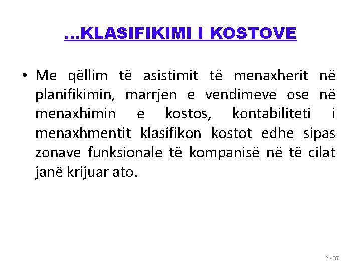 . . . KLASIFIKIMI I KOSTOVE • Me qëllim të asistimit të menaxherit në