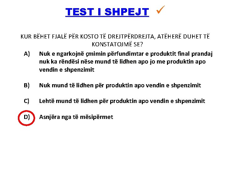 TEST I SHPEJT KUR BËHET FJALË PËR KOSTO TË DREJTPËRDREJTA, ATËHERË DUHET TË KONSTATOJMË