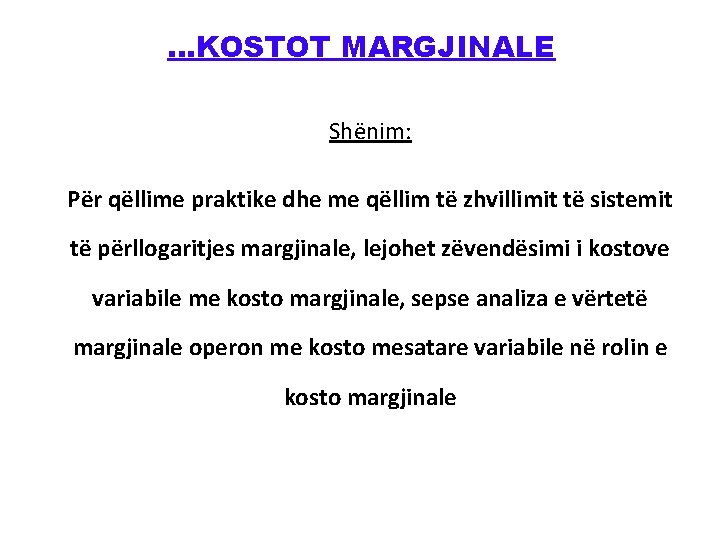 . . . KOSTOT MARGJINALE Shënim: Për qëllime praktike dhe me qëllim të zhvillimit