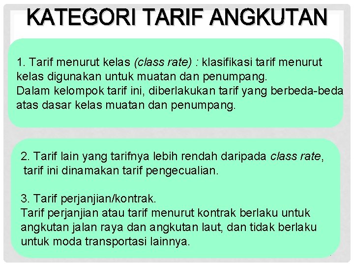 1. Tarif menurut kelas (class rate) : klasifikasi tarif menurut kelas digunakan untuk muatan