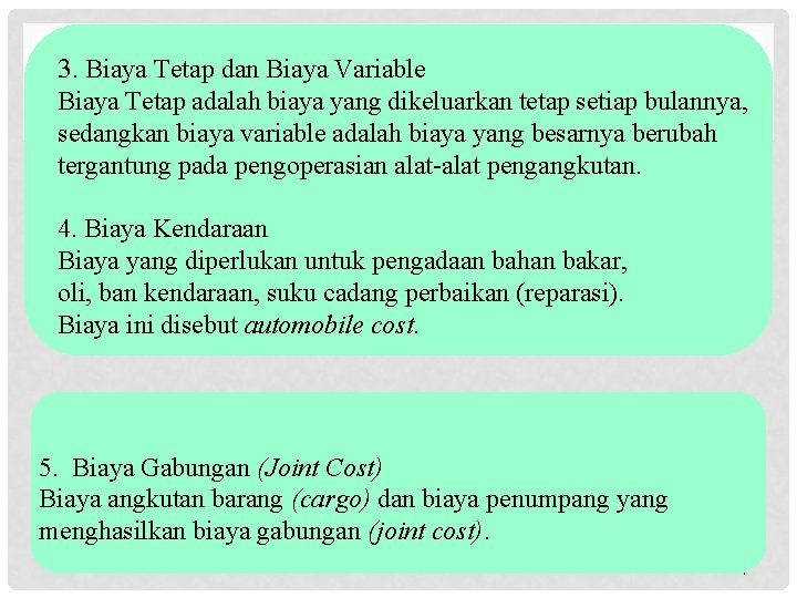 3. Biaya Tetap dan Biaya Variable Biaya Tetap adalah biaya yang dikeluarkan tetap setiap