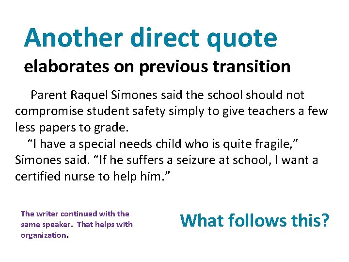 Another direct quote elaborates on previous transition Parent Raquel Simones said the school should