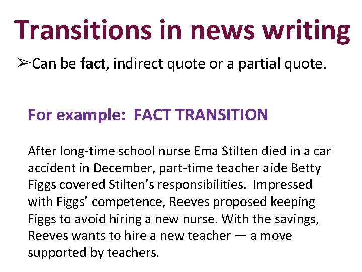 Transitions in news writing ➢Can be fact, indirect quote or a partial quote. For