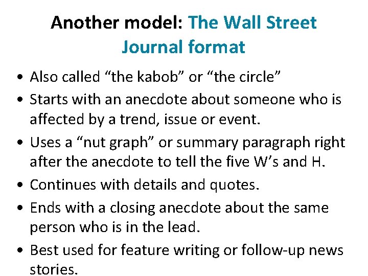 Another model: The Wall Street Journal format • Also called “the kabob” or “the