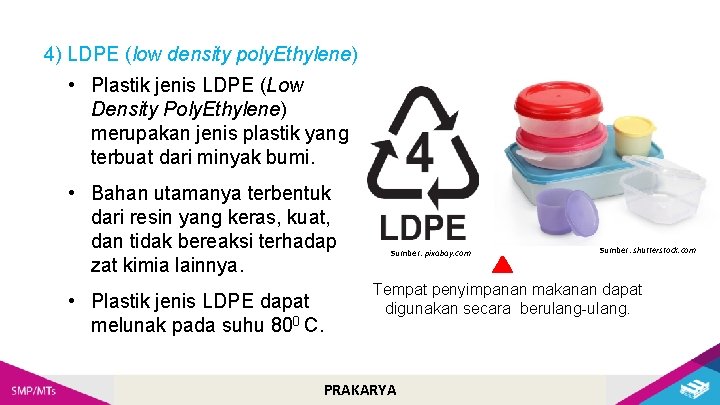 4) LDPE (low density poly. Ethylene) • Plastik jenis LDPE (Low Density Poly. Ethylene)