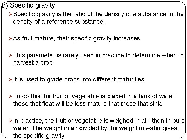 b) Specific gravity: Ø Specific gravity is the ratio of the density of a