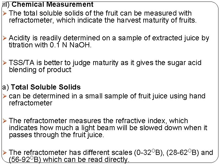 iii) Chemical Measurement Ø The total soluble solids of the fruit can be measured