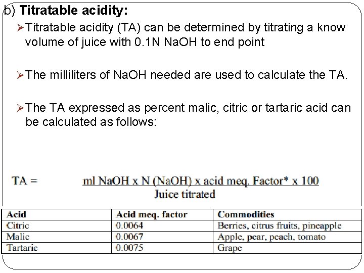 b) Titratable acidity: Ø Titratable acidity (TA) can be determined by titrating a know
