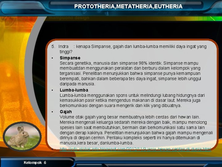 PROTOTHERIA, METATHERIA, EUTHERIA 5. Indra : kenapa Simpanse, gajah dan lumba-lumba memiliki daya ingat