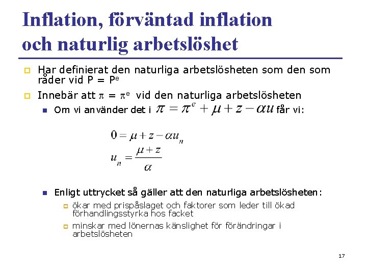 Inflation, förväntad inflation och naturlig arbetslöshet p p Har definierat den naturliga arbetslösheten som