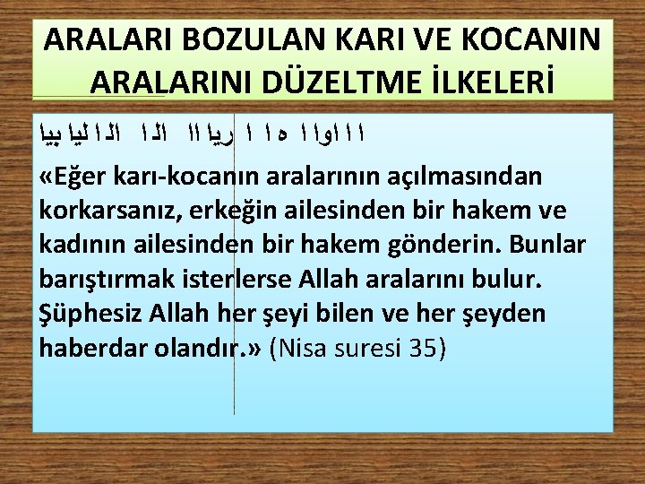 ARALARI BOZULAN KARI VE KOCANIN ARALARINI DÜZELTME İLKELERİ ﺑﻴﺍ ﻟﻴﺍ ﺍ ﺍﻟ ﺍﺍ ﺭﻳﺍ