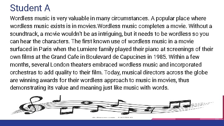 Student A Wordless music is very valuable in many circumstances. A popular place where