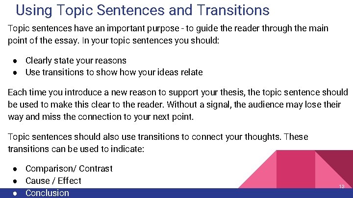 Using Topic Sentences and Transitions Topic sentences have an important purpose - to guide
