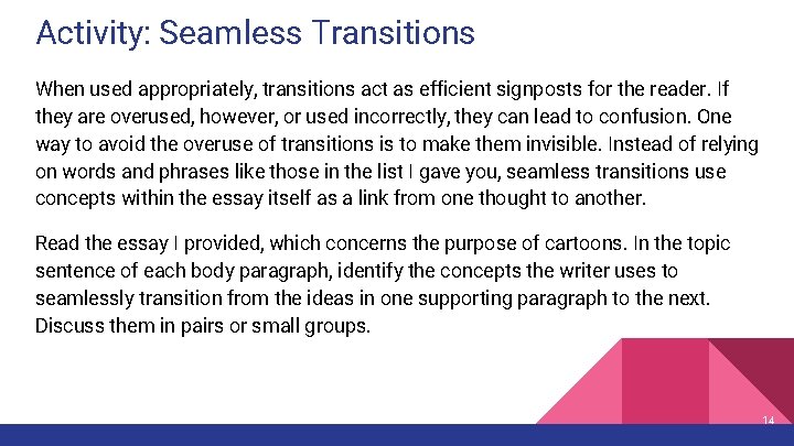 Activity: Seamless Transitions When used appropriately, transitions act as efficient signposts for the reader.