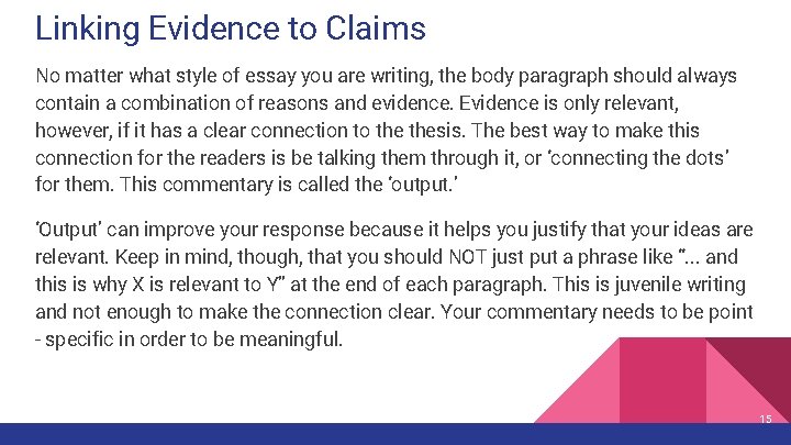 Linking Evidence to Claims No matter what style of essay you are writing, the