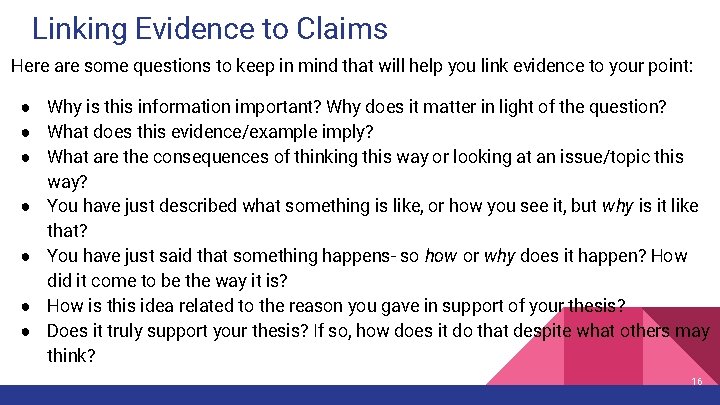 Linking Evidence to Claims Here are some questions to keep in mind that will